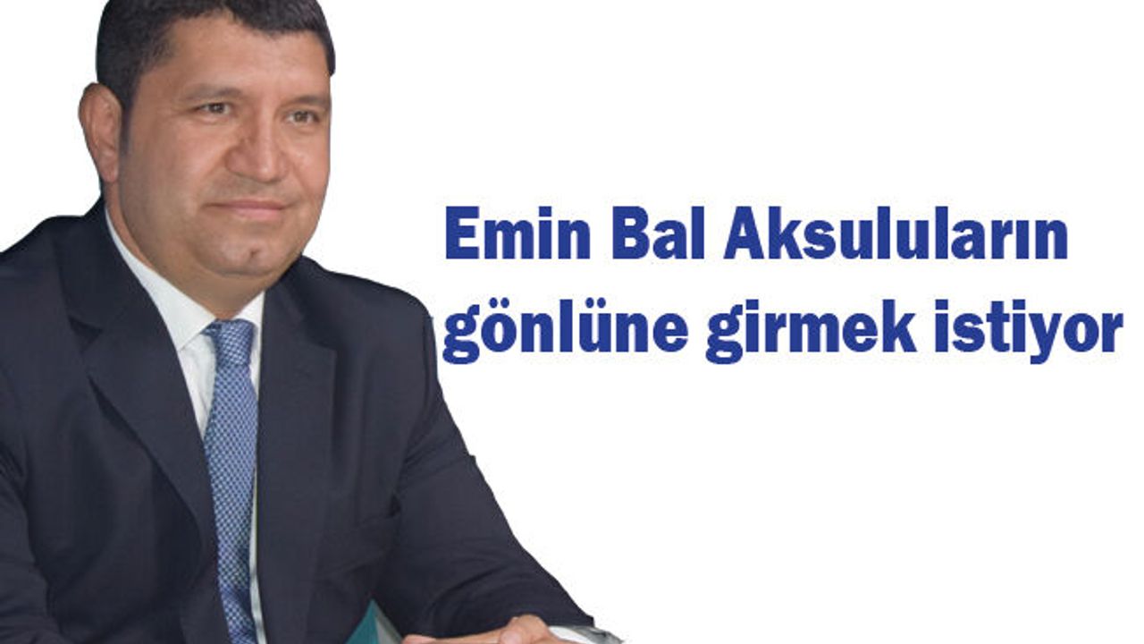 Emin Bal Aday adaylığı başvurusunda bulundu