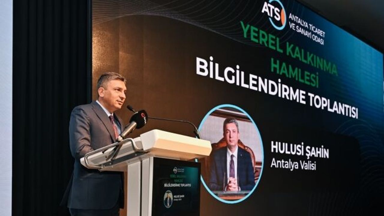 Antalya'da 'Yerel Kalkınma Hamlesi' tanıtıldı, yeni teşvik modeli anlatıldı