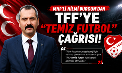 MHP'li Durgun'dan TFF'ye "temiz futbol" çağrısı