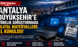 Antalya Büyükşehir'e yönelik soruşturmada dijital materyallere el konuldu!