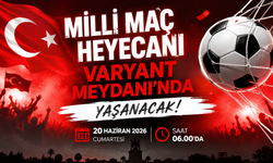 Milli maç heyecanı Varyant Meydanı'nda yaşanacak
