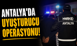 Antalya'da zehirli madde operasyonu: Çok sayıda tutuklu!