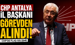 CHP Antalya İl Başkanı Nail Kamacı görevinden alındı!