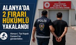 Alanya’da 2 firari hükümlü yakalandı
