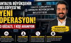 Antalya Büyükşehir'de operasyon dalgası! 3 gözaltı