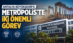 Antalya Büyükşehir'e Metropolis'te iki önemli görev