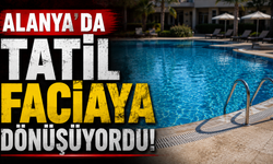 Alanya'da 4 yaşındaki çocuk otel havuzunda boğulma tehlikesi geçirdi!