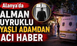 Alanya'da Alman uyruklu yaşlı adamın yalnız yaşamı acı sonla bitti!