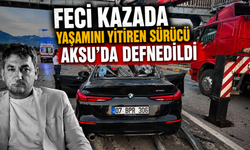 Feci kazada hayatını kaybeden 44 yaşındaki sürücü Aksu’da toprağa verildi