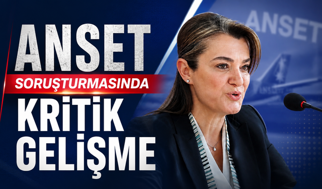 ANSET soruşturmasında kritik gelişme!