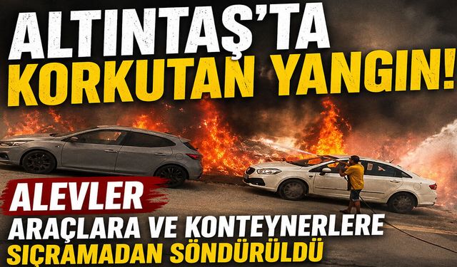 Altıntaş’ta korkutan yangın!