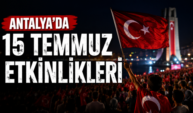 Antalya'da 15 Temmuz etkinlikleri