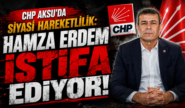 Aksu CHP’de değişim rüzgarı!
