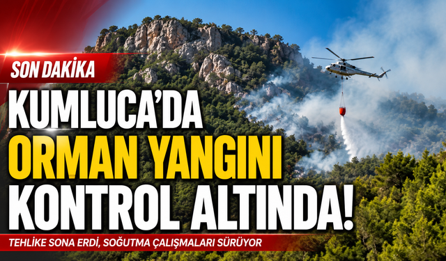 Kumluca'da orman yangını kontrol altına alındı!