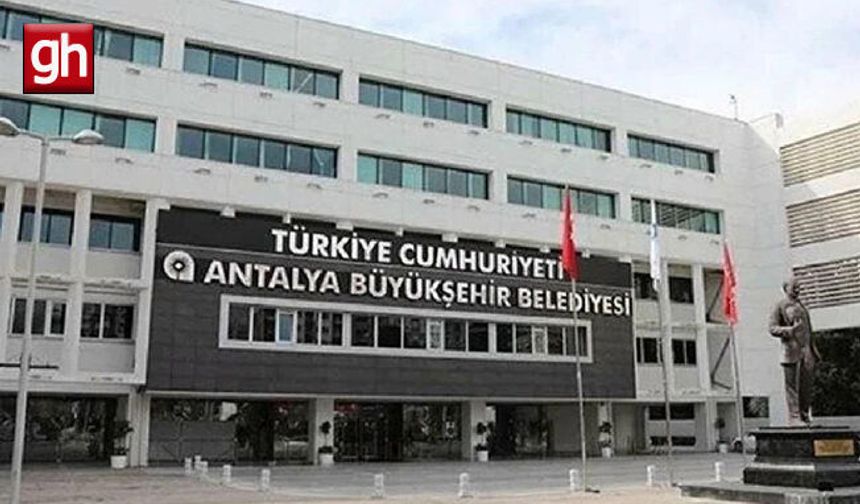 Antalya Büyükşehir Belediyesi'nde iki daire başkanlığı kaldırıldı