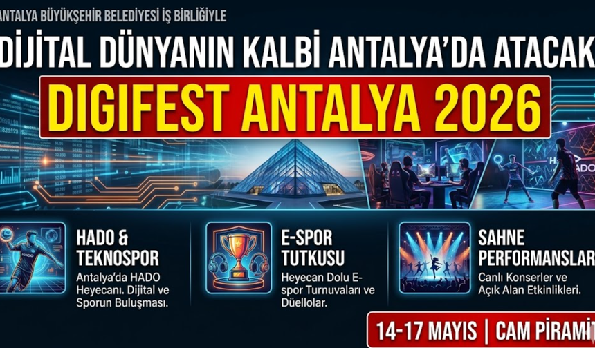 Dijital dünyanın kalbi Antalya'da atacak