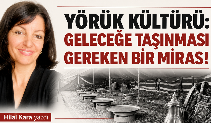Yörük çadırı değil, Yörük hafızası kurulsun!
