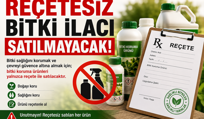 Reçetesiz bitki ilacı satılmayacak!