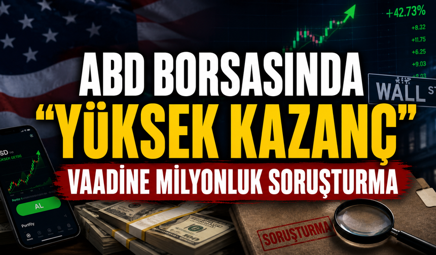 "ABD borsasında yüksek kazanç" vaadine milyonluk soruşturma!