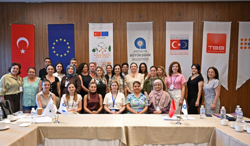 Antalya, kadın dostu kent vizyonunu güçlendiriyor
