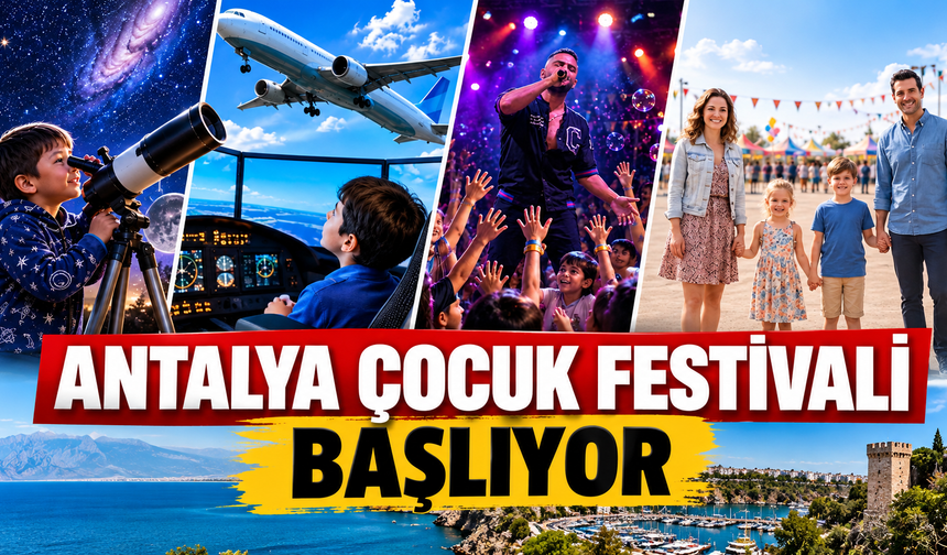 1. Antalya Çocuk Festivali geliyor!