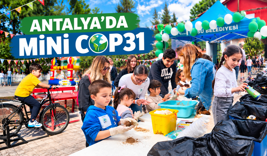 Antalya'da mini COP31: Çocuklar iklim elçisi oldu