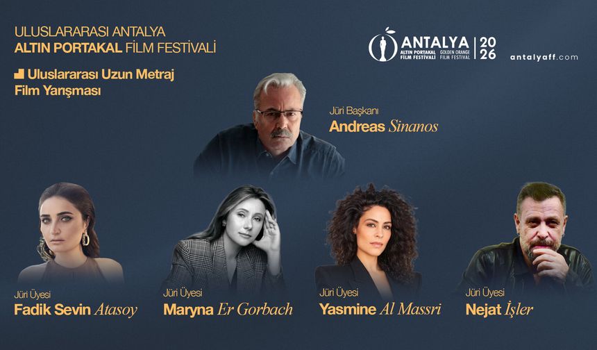 Altın Portakal'ın "Uluslararası Uzun Metraj Film Yarışması"nda jüri üyeleri belli oldu