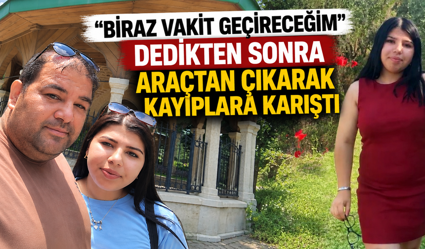 Acılı babadan kayıp kızına 'dön' çağrısı