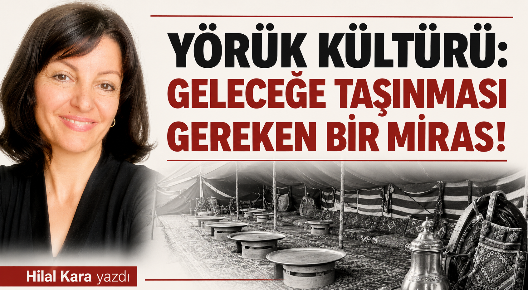 Yörük çadırı değil, Yörük hafızası kurulsun!