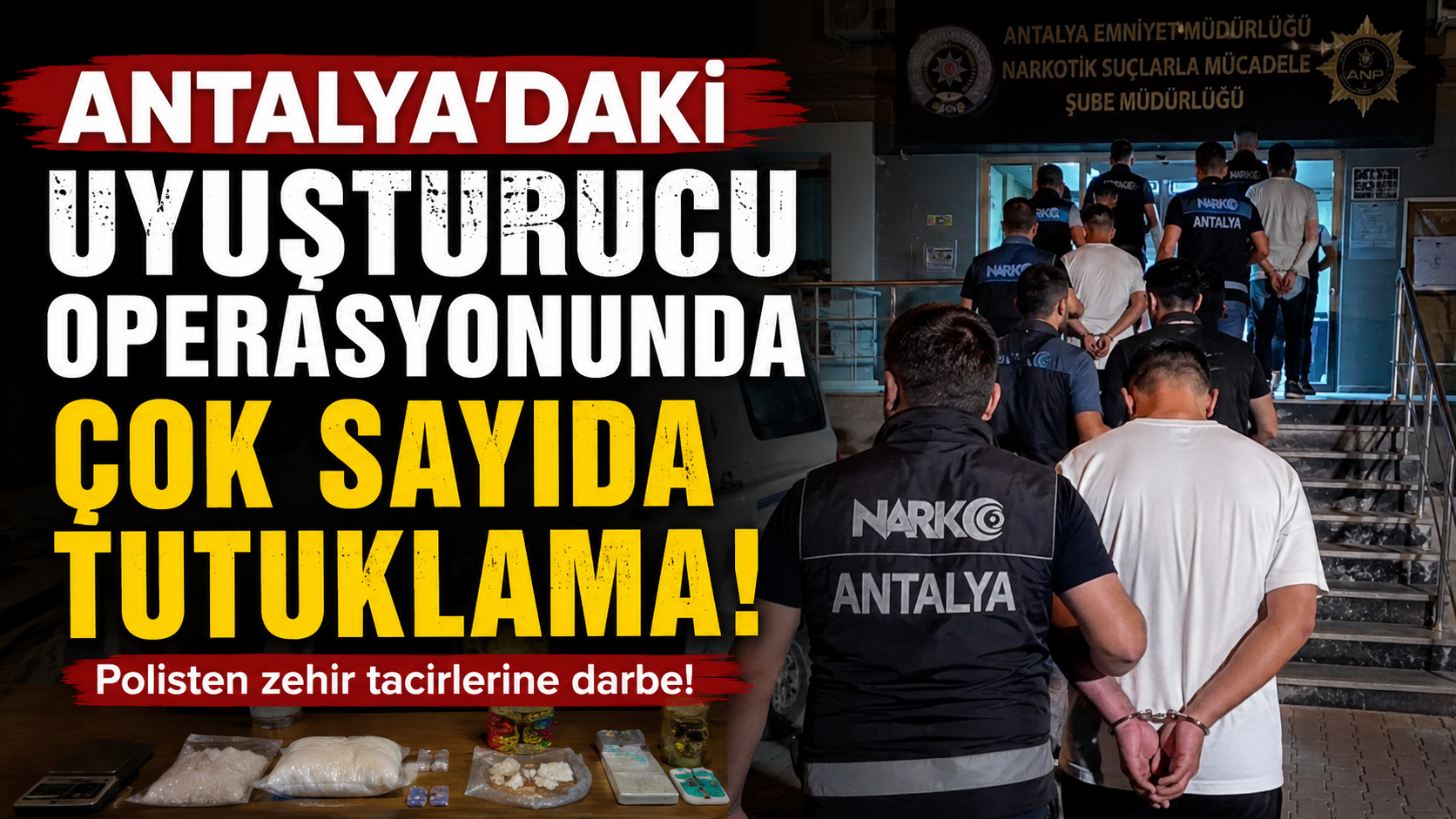Serik’te narkotik operasyonu!