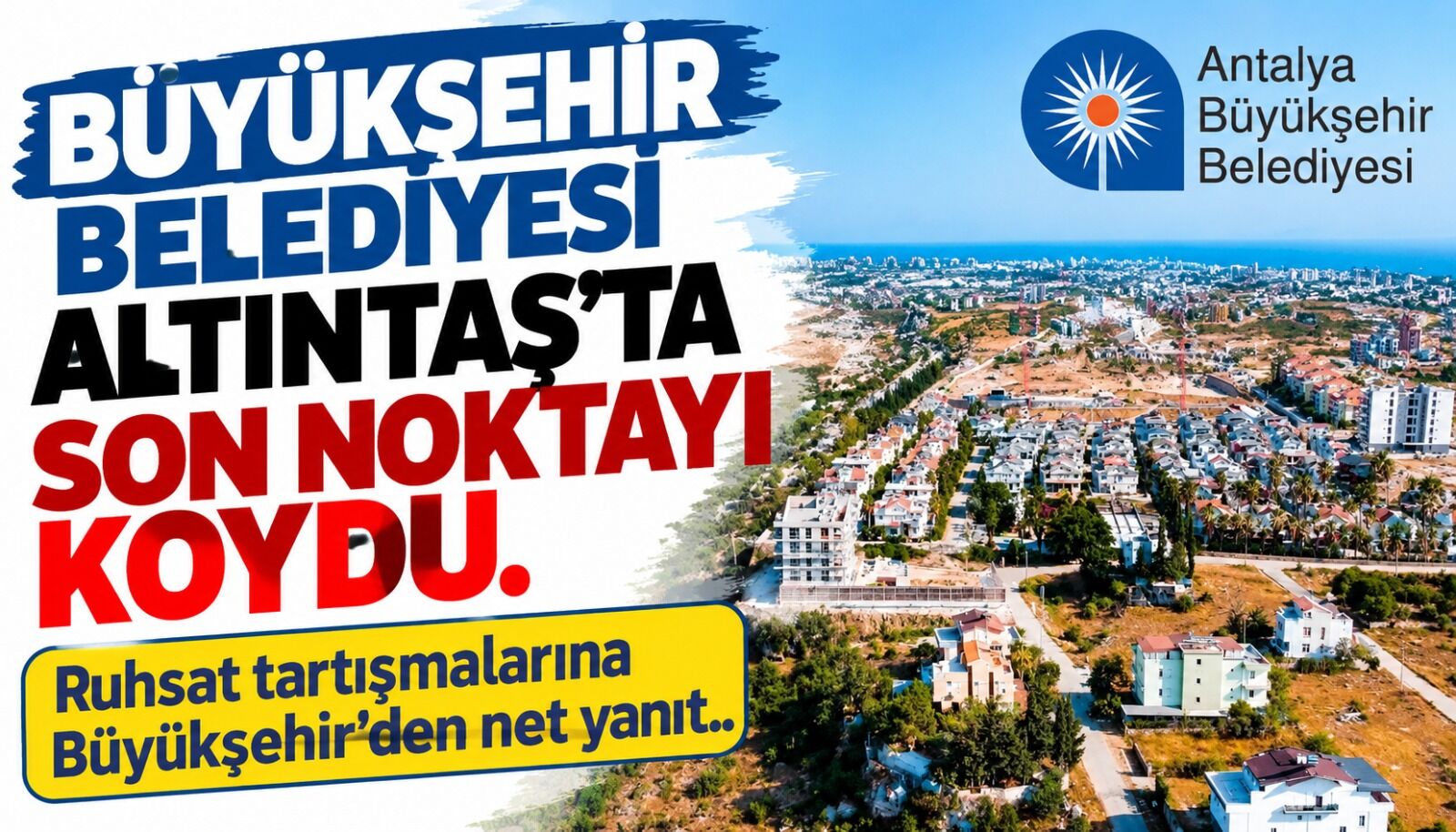 Altıntaş'ta ruhsat tartışmalarına Büyükşehir’den net yanıt!